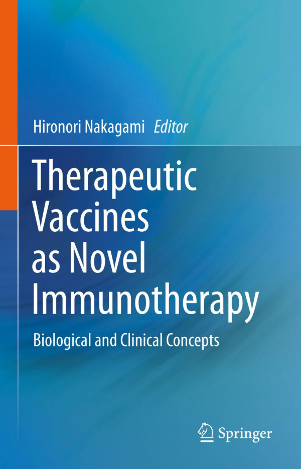 Therapeutic Vaccines As Novel Immunotherapy Biological And Clinical Concepts 1st Ed 2019 Hironori Nakagami