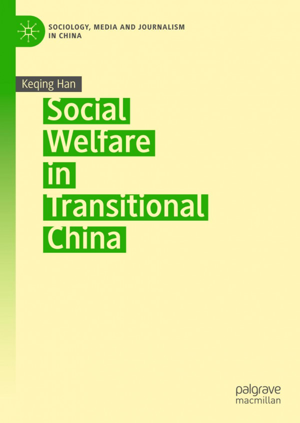 Social Welfare In Transitional China 1st Ed 2020 Keqing Han