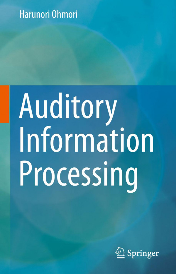 Auditory Information Processing 1st Ed 2019 Harunori Ohmori