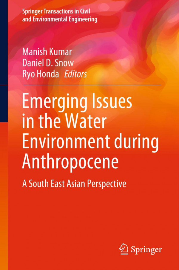 Emerging Issues In The Water Environment During Anthropocene A South East Asian Perspective 1st Ed 2020 Manish Kumar
