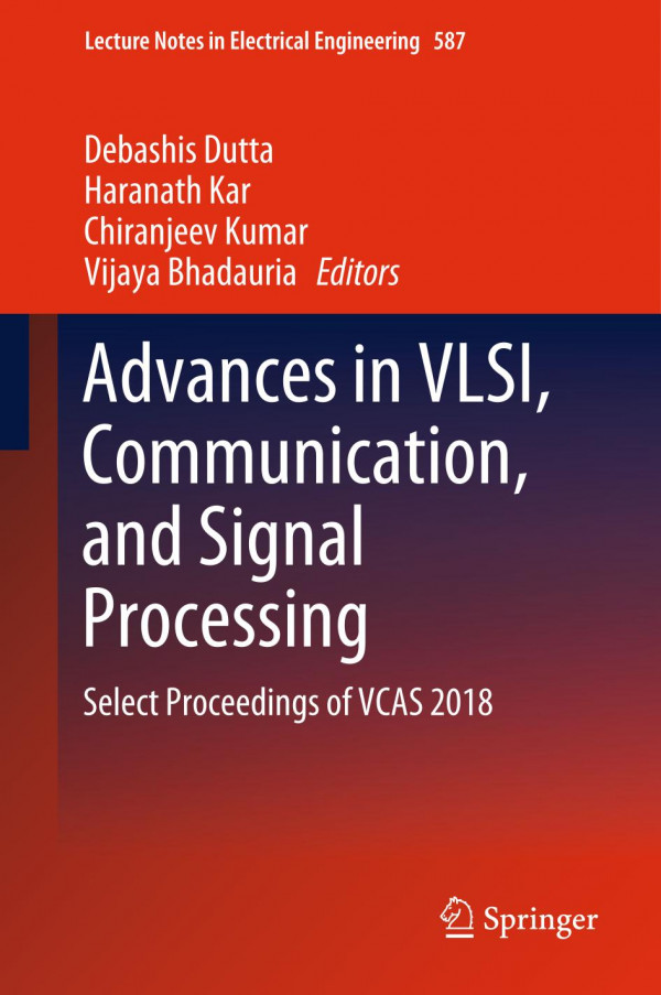 Advances In Vlsi Communication And Signal Processing Select Proceedings Of Vcas 2018 1st Ed 2020 Debashis Dutta