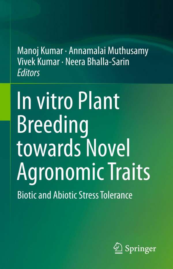 In Vitro Plant Breeding Towards Novel Agronomic Traits Biotic And Abiotic Stress Tolerance 1st Ed 2019 Manoj Kumar