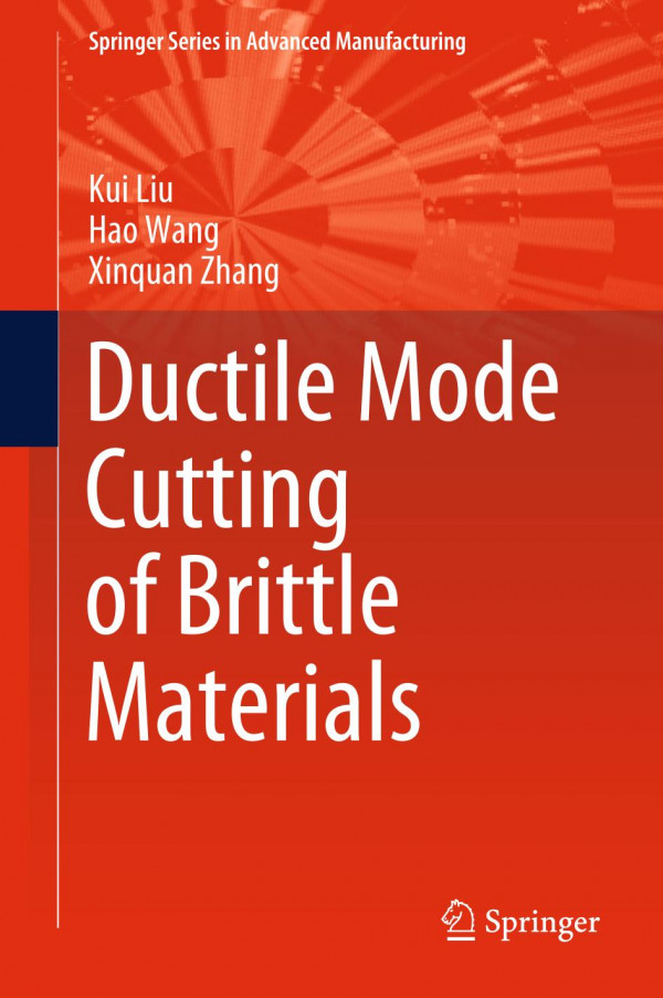 Ductile Mode Cutting Of Brittle Materials 1st Ed 2020 Kui Liu