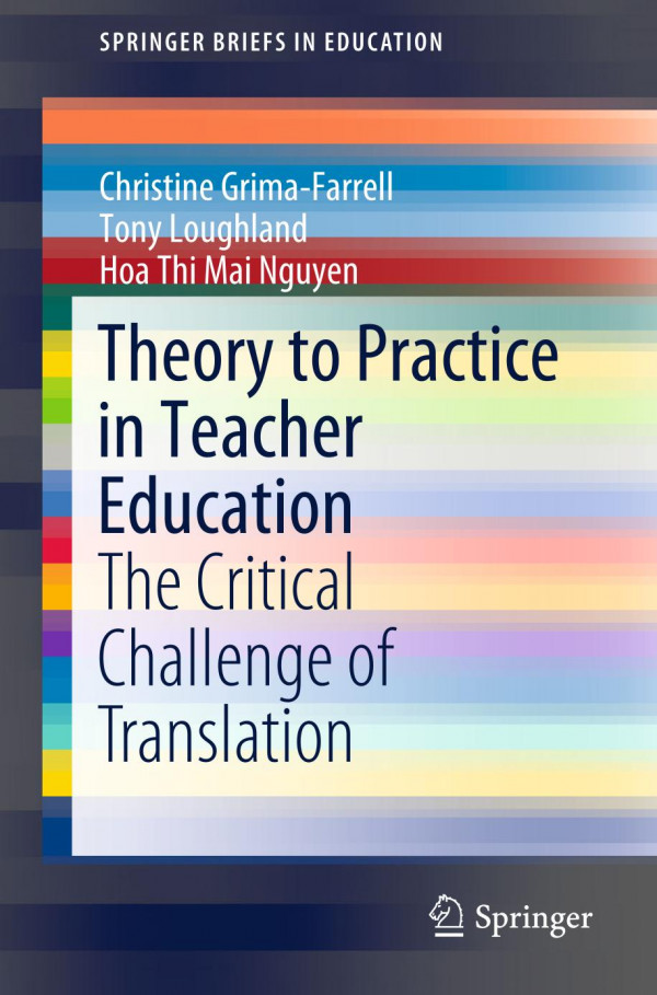 Theory To Practice In Teacher Education The Critical Challenge Of Translation 1st Ed 2019 Christine Grimafarrell