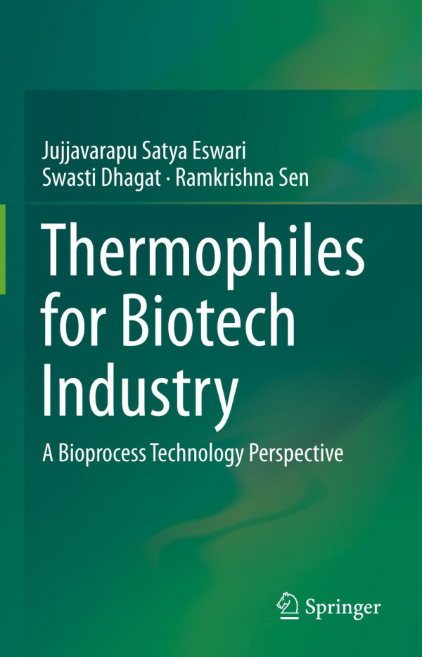 Thermophiles For Biotech Industry A Bioprocess Technology Perspective 1st Ed 2019 Jujjavarapu Satya Eswari