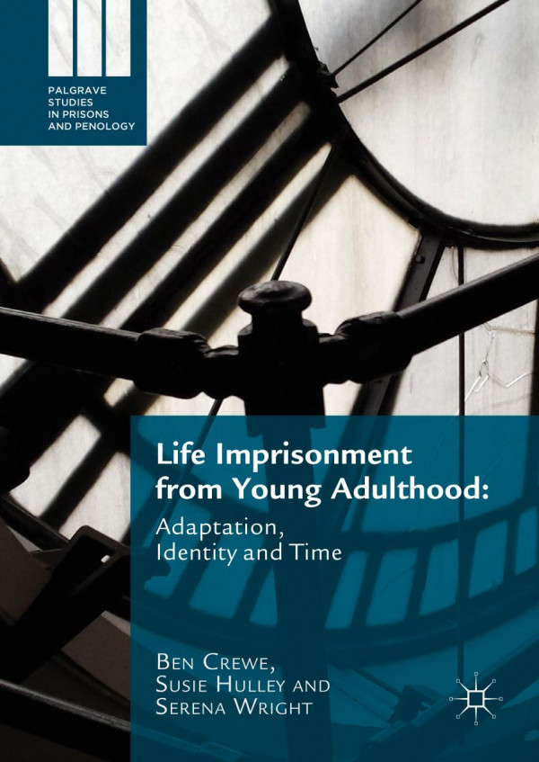 Life Imprisonment From Young Adulthood Adaptation Identity And Time 1st Ed 2020 Ben Crewe