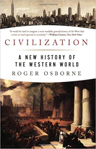 Civilization A New History Of The Western World Roger Osborne