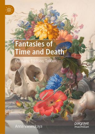 Fantasies Of Time And Death Dunsany Eddison Tolkien 1st Edition Anna Vaninskaya