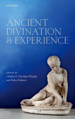 Ancient Divination And Experience Lindsay G Driedigermurphy Esther Eidinow