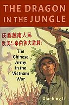 The Dragon In The Jungle The Chinese Army In The Vietnam War Ebook Xiaobing Li