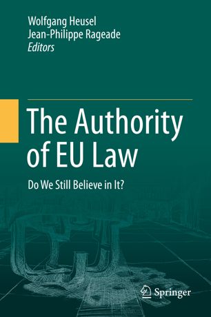 The Authority Of Eu Law Do We Still Believe In It 1st Edition Wolfgang Heusel