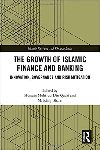 The Growth Of Islamic Finance And Banking Innovation Governance And Risk Mitigation 1st Edition Ishaq Bhatti Hussain Mohiuddin Qadri