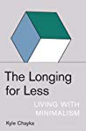 The Longing For Less Living With Minimalism Kyle Chayka