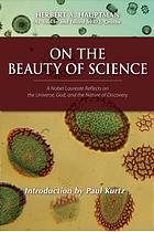 On The Beauty Of Science A Nobel Laureate Reflects On The Universe God And The Nature Of Discovery Hauptman