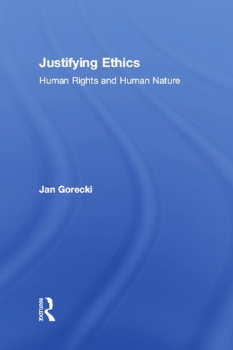 Justifying Ethics Human Rights And Human Nature 1st Edition Jan Grecki