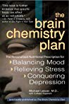 The Brain Chemistry Plan Diet The Personalized Prescription For Balancing Mood Relieving Stress Conquering Depression Orthomolecular Medicine Paperback Michael Lesser Colleen J Kapklein
