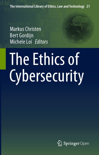 The Ethics Of Cybersecurity 1st Edition Markus Christen Bert Gordijn