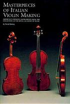 Masterpieces Of Italian Violin Making 16201850 Important Stringed Instruments From The Collection At The Royal Academy Of Music Rattray