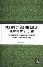 Perspectives On Early Islamic Mysticism The World Of Alhakim Altirmidhi And His Contemporaries Akm Altirmidh