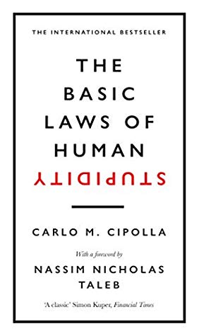 The Basic Laws Of Human Stupidity Hardcover Carlo M Cipolla