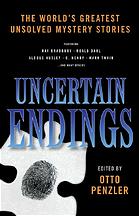 Uncertain Endings Literatures Greatest Unsolved Mystery Stories Otto Penzler