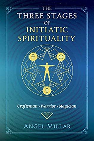 The Three Stages Of Initiatic Spirituality Craftsman Warrior Magician Kindle Edition Angel Millar