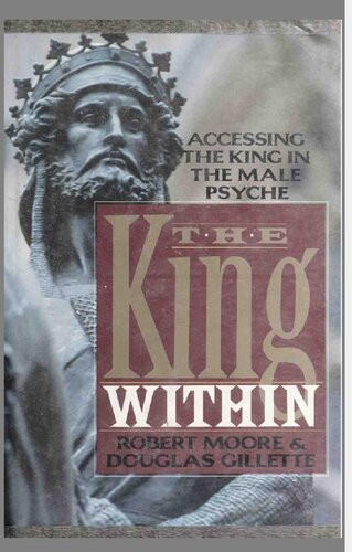 The King Within Accessing The King In The Male Psyche Robert Moore