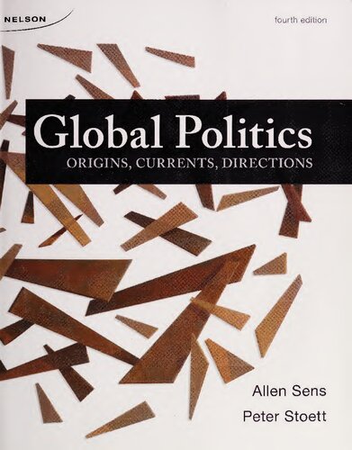 Global Politics Origins Currents Directions 3rd Edition Allen Gregory Sens Peter John Stoett