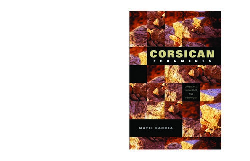 Corsican Fragments Difference Knowledge And Fieldwork Matei Candea