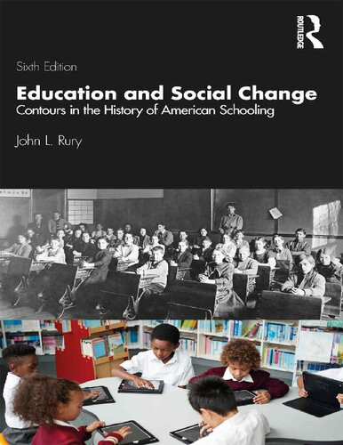 Education And Social Change Contours In The History Of American Schooling 6th Edition John L Rury