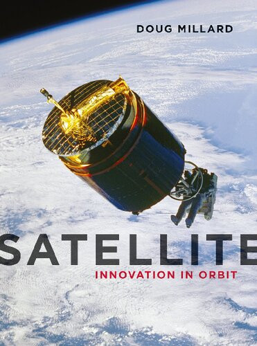 Satellite Innovation In Orbit Doug Millard