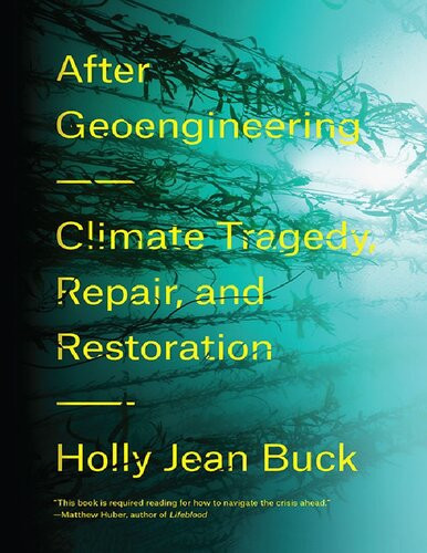 After Geoengineering Climate Tragedy Repair And Restoration Holly Jean Buck