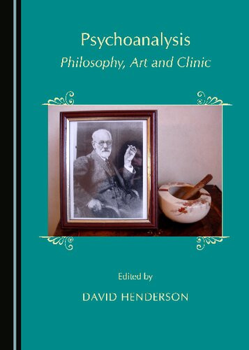Psychoanalysis Philosophy Art And Clinic Unabridged David Henderson