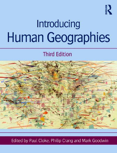 Introducing Human Geographies 3rd Edition Paul Cloke Philip Crang