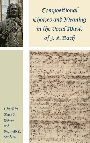 Compositional Choices And Meaning In The Vocal Music Of J S Bach Mark A Peters