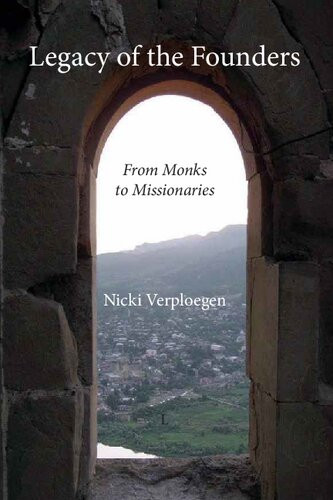 Legacy Of The Founders From Monks To Missionaries Nicki Verploegen