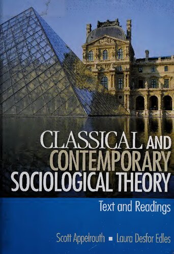 Classical And Contemporary Sociological Theory Text And Readings 1st Edition Scott Appelrouth Laura Desfor Edles