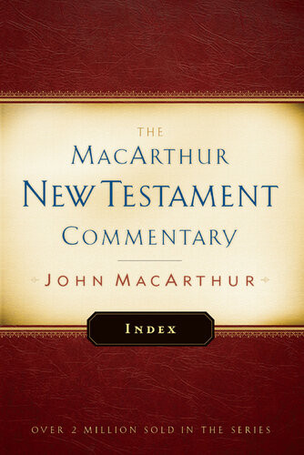 Macarthur New Testament Commentary Index John Macarthur