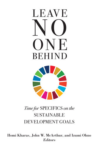 Leave No One Behind Time For Specifics On The Sustainable Development Goals Homi Kharas John W Mcarthur Izumi Ohno