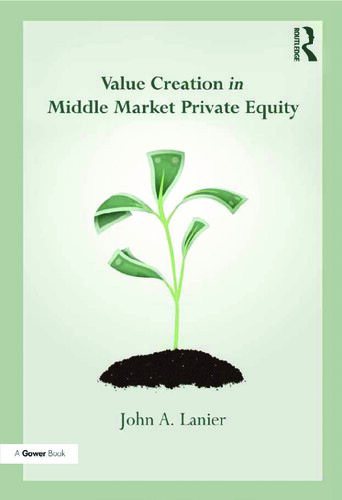 Value Creation In Middle Market Private Equity John A Lanier