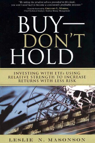 Buy Dont Hold Investing With Etfs Using Relative Strength To Increase Returns With Less Risk 1st Edition Leslie N Masonson