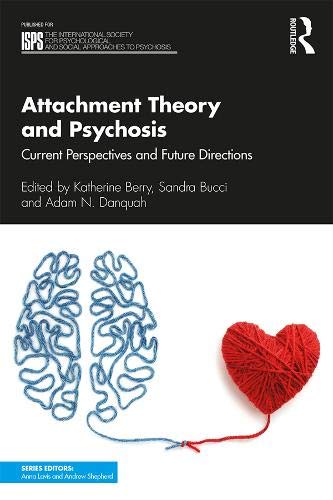 Attachment Theory And Psychosis Current Perspectives And Future Directions 1st Edition Katherine Berry