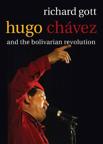 Hugo Chvez And The Bolivarian Revolution Richard Gott Georges Bartoli