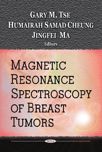 Magnetic Resonance Spectroscopy Of Breast Tumors Humairah Samad Cheung Gary M Tse Jingfei Ma Editors
