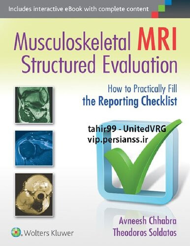 Musculoskeletal Mri Structured Evaluation How To Practically Fill The Reporting Checklist 1st Edition Theodoros Soldatos