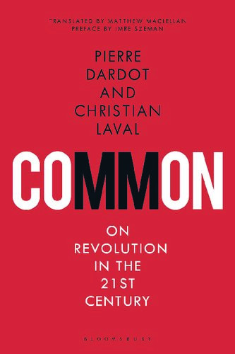 Common On Revolution In The 21st Century Pierre Dardot Christian Laval