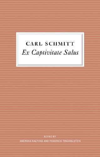Ex Captivitate Salus Experiences 194547 Carl Schmitt Author