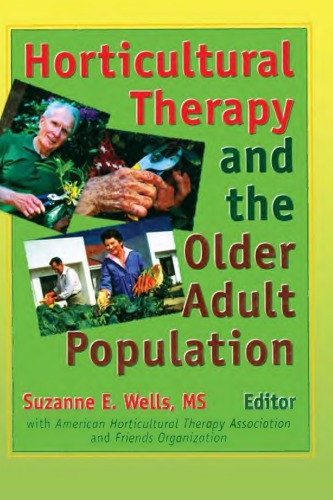 Horticultural Therapy And The Older Adult Population Wells Suzanne E