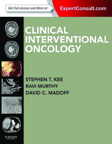 Clinical Interventional Oncology 1st Edition Stephen T Kee David C Madoff