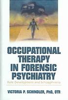 Occupational Therapy In Forensic Psychiatry Role Development And Schizophrenia Schindler